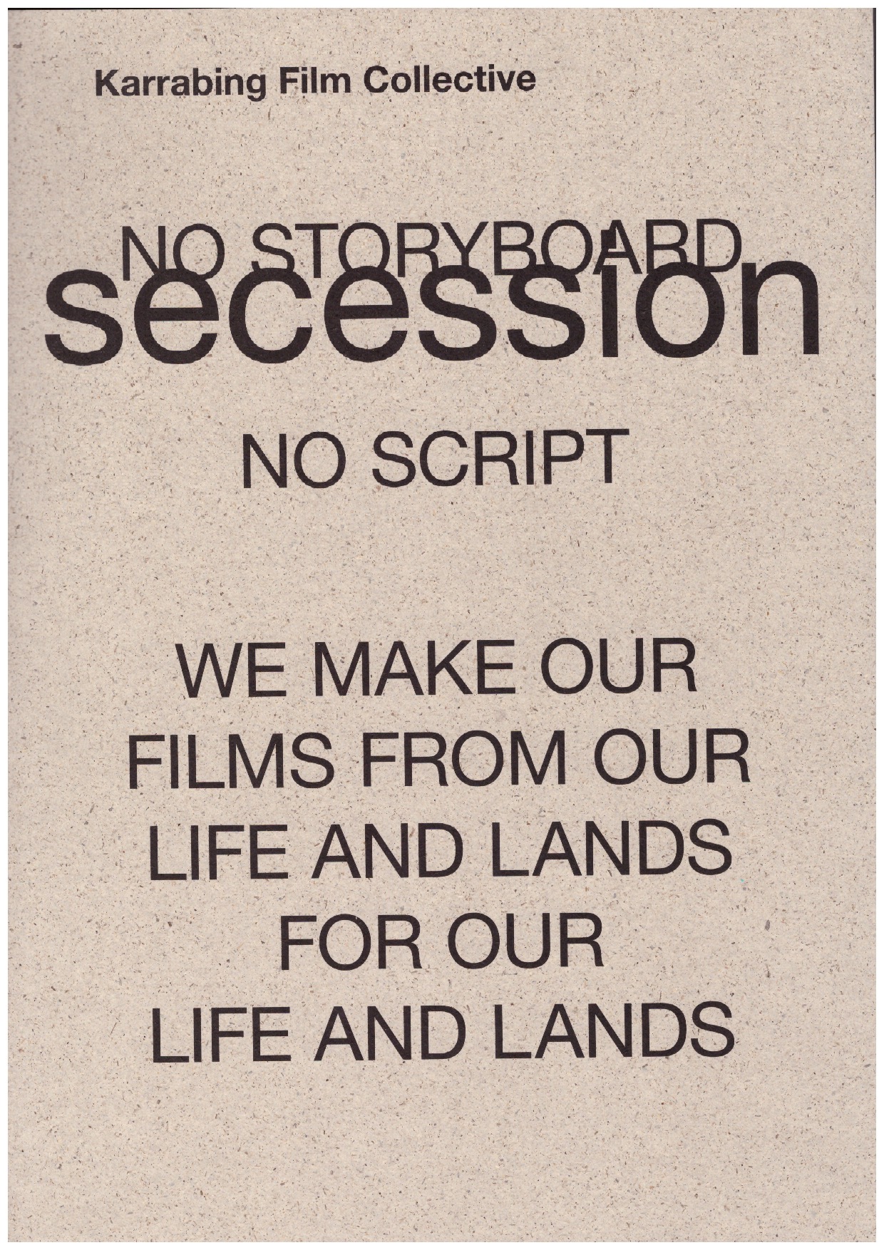 KARRABING FILM COLLECTIVE - NO STORYBOARD NO SCRIPT